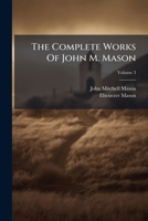 The Complete Works of John M. Mason, Volume 3 1149314125 Book Cover