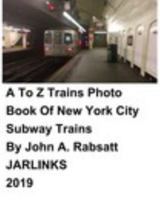 A To Z Trains Photo Book Of New York City Subway Trains 0464467667 Book Cover