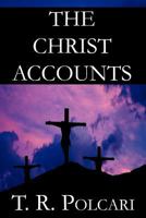 The Christ Accounts 1462680488 Book Cover