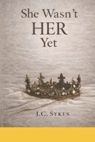She Wasn’t HER Yet: A Poetic Journey of Becoming (HER & HIM Duology) B0GNZ32J7P Book Cover