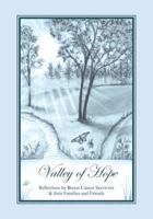 Valley of Hope: Reflections by Breast Cancer Survivors & Their Families and Friends 1495203417 Book Cover