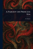 A parody on Princess Ida - Primary Source Edition 1023348926 Book Cover