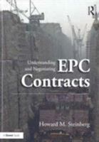 Understanding and Negotiating EPC Contracts: Two Volume Set 1138285471 Book Cover