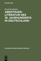 Abenteuerliteratur des 19. Jahrhunderts in Deutschland: Studien zu einer vernachlässigten Gattung (Studien zur deutschen Literatur) 3484180722 Book Cover