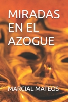 MIRADAS EN EL AZOGUE (Spanish Edition) B0DV8WWGNY Book Cover