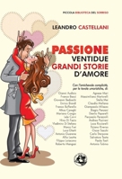 Passione: Ventidue grandi storie d'amore (Italian Edition) 8897589456 Book Cover
