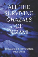 ALL THE SURVIVING GHAZALS OF NIZAMI B0F5BX3L7K Book Cover
