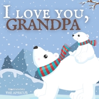 I love you, grandpa B0CGTGTHJT Book Cover