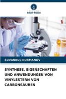 Synthese, Eigenschaften Und Anwendungen Von Vinylestern Von Carbonsäuren 6209248462 Book Cover