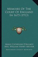 Memoirs of the Court of England in 1675 0530546361 Book Cover