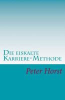 Die Eiskalte Karriere-Methode: Cleverness - Charme - Chuzpe 3941717375 Book Cover