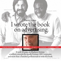 I Wrote the Book On Advertising.: It Took 50 Years On Madison Ave, A Million Concepts.... 1543967523 Book Cover