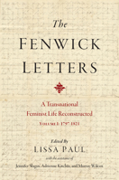 The Fenwick Letters: Reconstructing a Transnational Feminist Life, Volume I: 1797-1821 (Volume 1) (EARLY MODERN FEMINISMS) 1644534088 Book Cover