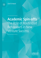 Academic Spin-offs: The Role of Routinized Behaviours in New Venture Success 3031222865 Book Cover