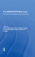 The Democrats Must Lead: The Case for a Progressive Democratic Party 0367291215 Book Cover