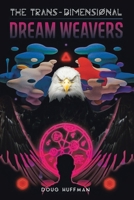The Trans-Dimensional Dream Weavers B0CW4NQ6Y2 Book Cover