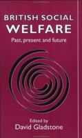 British Social Welfare: Past, Present And Future 1857281985 Book Cover