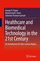 Healthcare and Biomedical Technology in the 21st Century: An Introduction for Non-Science Majors 1461485401 Book Cover
