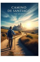 Camino de Santiago - The Journey B0FF1NJ1J9 Book Cover