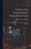 Notes On Shakspere's Versification: With Appendix On the Verse Tests, and a Short Descriptiv Bibliografy 1019976810 Book Cover