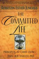 The Committed Life: Principles for Good Living from Our Timeless Past 0060191368 Book Cover