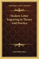 Modern Letter Engraving in Theory and Practice: A Manual for the Use of Watchmakers, Jewelers and Other Metal Engravers 1162781548 Book Cover