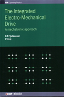 The Integrated Electro-Mechanical Drive: A mechatronic approach 0750320494 Book Cover