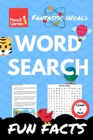 Word Search Fun Facts: Fantastic World, fun and interesting facts from our world, for kids and adults 1795410221 Book Cover