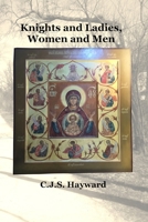 Knights and Ladies, Women and Men 1731239599 Book Cover