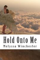 Hold onto Me 1928139000 Book Cover