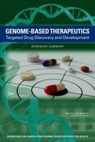 Genome-Based Therapeutics: Targeted Drug Discovery and Development: Workshop Summary 0309260248 Book Cover
