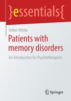 Patients with Memory Disorders: An Introduction for Psychotherapists 3658397993 Book Cover