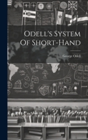 Odell's System Of Short-hand 1022650696 Book Cover