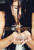 Kiss Me Goodbye 1466967420 Book Cover