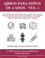 Imprimibles para preescolar (Libros para ni�os de 2 a�os - Vol. 1): Este libro tiene 50 im�genes extra grandes con trazos gruesos, para ayudar a pintar sin errores y as� aumentar la confianza, reducir 1839115750 Book Cover