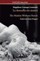 La doncella sin manos: The Maiden Without Hands (Bilingual Edition) (Colección Museo Salvaje) (Volume 7) 1732631484 Book Cover