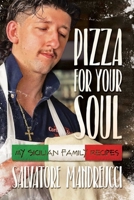 Pizza for Your Soul: My Sicilian Family Recipes 1637589913 Book Cover