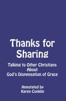 Thanks for Sharing!: Talking to Other Christians About God's Dispensation of Grace B086FXKGQL Book Cover