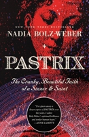 Pastrix: The Cranky, Beautiful Faith of a Sinner  Saint 1455527076 Book Cover