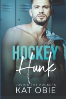 Hockey Hunk (Loving the Puckers) B09FBJJ536 Book Cover