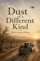 Dust of a Different Kind B0H56YXGB4 Book Cover