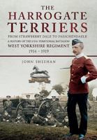 The Harrogate Terriers: From Strawberry Dale to Passchendaele - A History of the 1/5th Territorial Battalion, West Yorkshire Regiment 1914-1919 1473868122 Book Cover