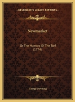 Newmarket: Or, the Humours of the Turf [A Comedy]. 1144282012 Book Cover