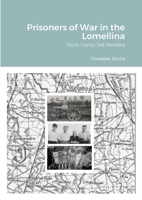 Prisoners of War in the Lomellina: Work Camp 146 Mortara 1716510597 Book Cover