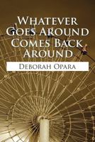 Whatever Goes Around Comes Back Around 1499064322 Book Cover