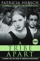 A Tribe Apart: A Journey into the Heart of American Adolescence 034543594X Book Cover