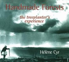 Handmade Forests: The Treeplanter's Experience 0865713936 Book Cover