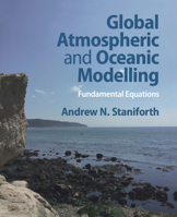 Global Atmospheric and Oceanic Modelling: Fundamental Equations 1108838332 Book Cover