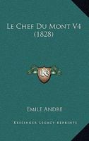 Le Chef Du Mont V4 (1828) 1167563158 Book Cover