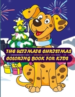 The Ultimate Christmas Coloring Book for Kids: Beautiful coloring book with Christmas designs with mandala pattern and Relaxing Christmas Scenes 50+ illustration best book ever 1708474218 Book Cover